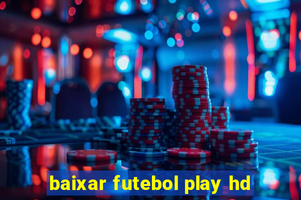 baixar futebol play hd